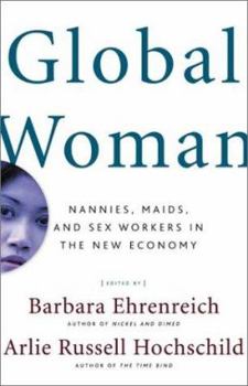 Hardcover Global Woman: Nannies, Maids, and Sex Workers in the New Economy Book
