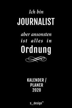 Kalender 2020 für Journalisten / Journalist / Journalistin: Wochenplaner / Tagebuch / Journal für das ganze Jahr: Platz für Notizen, Planung / ... Erinnerungen und Sprüche (German Edition)