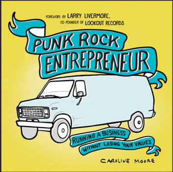 Paperback Punk Rock Entrepreneur: Running a Business Without Losing Your Values Book
