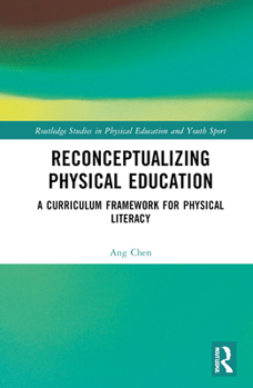 Hardcover Reconceptualizing Physical Education: A Curriculum Framework for Physical Literacy Book