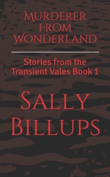 Paperback Murderer From Wonderland: Stories from the Transient Vales Book 1 Book