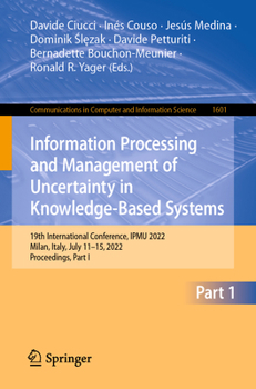 Information Processing and Management of Uncertainty in Knowledge-Based Systems: 19th International Conference, IPMU 2022, Milan, Italy, July 11–15, ... in Computer and Information Science, 1601)