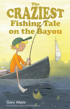Paperback The Craziest Fishing Tale on the Bayou Book