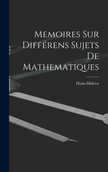 Hardcover Memoires Sur Différens Sujets De Mathematiques [French] Book
