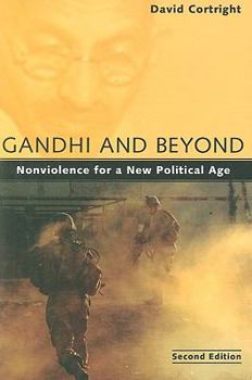 Paperback Gandhi and Beyond: Nonviolence for a New Political Age Book