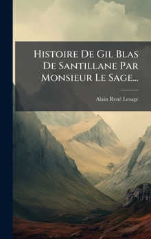 Hardcover Histoire De Gil Blas De Santillane Par Monsieur Le Sage... [French] Book