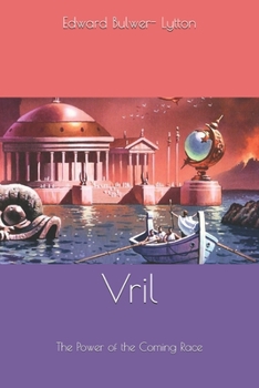 Vril: The Power of the Coming Race