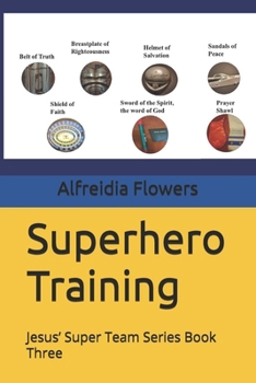 Superhero Training: Jesus’ Super Team Series Book Three