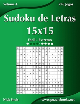Paperback Sudoku de Letras 15x15 - Fácil ao Extremo - Volume 4 - 276 Jogos [Portuguese] Book