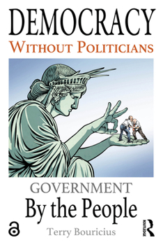 Paperback Democracy Without Politicians: Government by the People Book