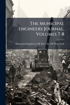 Paperback The Municipal Engineers Journal, Volumes 7-8 Book