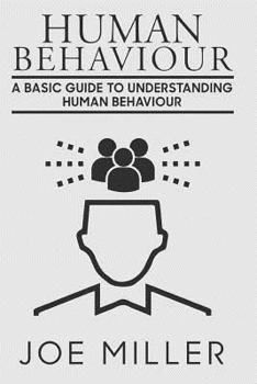 Paperback Human Behavior: A Basic Guide to Understanding Human Behavior Book