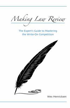 Hardcover Making Law Review: The Expert's Guide to Mastering the Write-On Competition Book