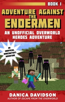 Paperback Adventure Against the Endermen: An Unofficial Overworld Heroes Adventure, Book One Book