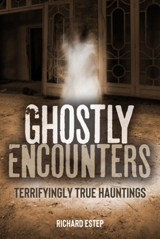 Paperback Ghostly Encounters: Terrifyingly True Hauntings Book