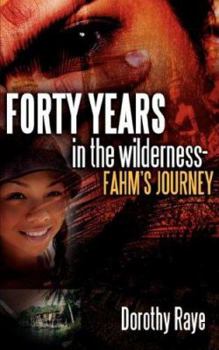 Paperback Forty Years in the Wilderness-Fahm's Journey Book