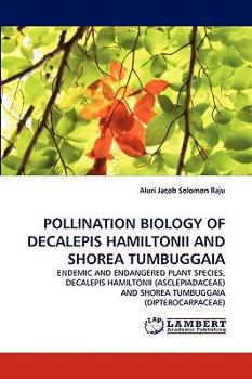 Paperback Pollination Biology of Decalepis Hamiltonii and Shorea Tumbuggaia Book