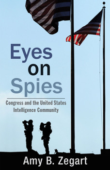 Hardcover Eyes on Spies: Congress and the United States Intelligence Community Book