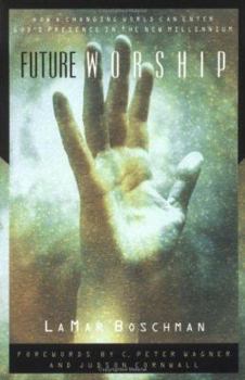 Paperback Future Worship: How a Changing World Can Enter God's Presence in the New Millennium Book