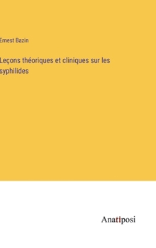 Hardcover Leçons théoriques et cliniques sur les syphilides [French] Book