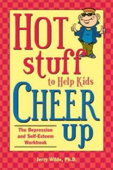 Paperback Hot Stuff to Help Kids Cheer Up: The Depression and Self-Esteem Workbook Book