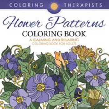 Paperback Flower Patterns Coloring Book - A Calming And Relaxing Coloring Book For Adults Book