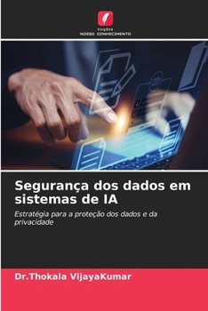 Segurança dos dados em sistemas de IA (Portuguese Edition)