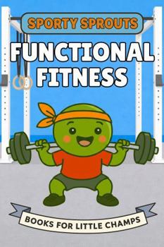 Functional Fitness: A Picture Book for Babies and Toddlers (Sporty Sprouts)