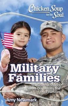 Paperback Chicken Soup for the Soul: Military Families: 101 Stories about the Force Behind the Forces Book