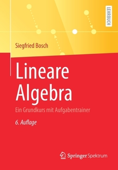 Paperback Lineare Algebra: Ein Grundkurs Mit Aufgabentrainer [German] Book