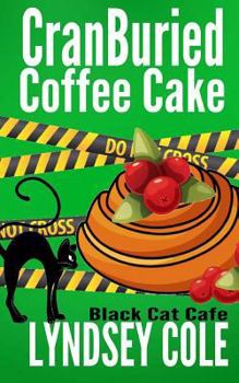 CranBuried Coffee Cake - Book #7 of the Black Cat Cafe