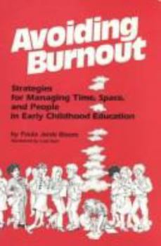 Paperback Avoiding Burnout: Managing Time, Space, and People in Early Childhood Education Book