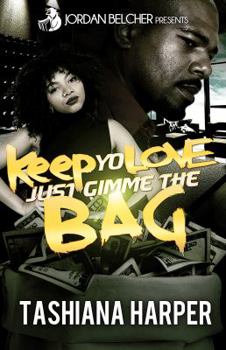 Paperback Keep Yo Love, Just Gimme The Bag Book