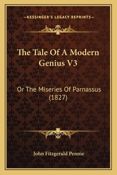 The Tale Of A Modern Genius V3: Or The Miseries Of Parnassus