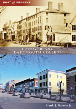 Hanover and Dartmouth College (Past and Present)