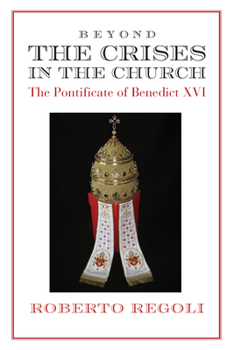 Paperback Beyond the Crises: The Pontificate of Benedict XVI Book