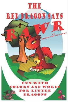 Paperback The Red Dragon Says Rawr By Third Son Of Seven Fun With Colors And Words For Little Dragons Book