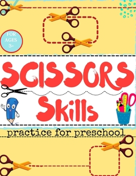 Paperback SCISSORS Skills practice for preschool FOR AGES 3+: A Fun Cutting Practice Activity Book for Toddlers Book