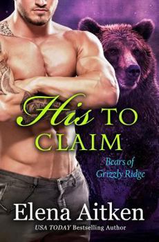 His to Claim - Book #3 of the Bears of Grizzly Ridge