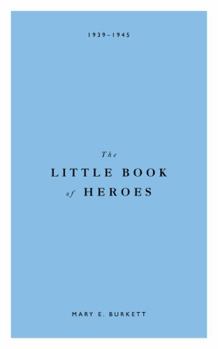 Paperback The Little Book of Heroes: 1939-1945 Book