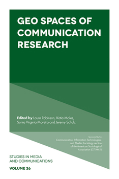 Geo Spaces of Communication Research (Studies in Media and Communications, 26)