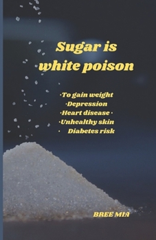 Sugar is white poison