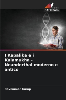 Paperback I Kapalika e i Kalamukha - Neanderthal moderno e antico [Italian] Book