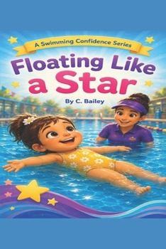 Floating Like A Star (Swimming Confidence Series)