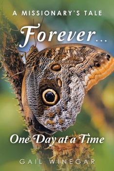 Paperback Forever... One Day at a Time: A Missionary's Tale Book