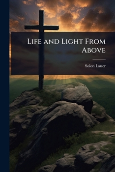 Paperback Life and Light From Above Book