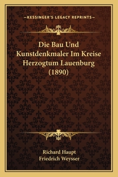 Paperback Die Bau Und Kunstdenkmaler Im Kreise Herzogtum Lauenburg (1890) [German] Book