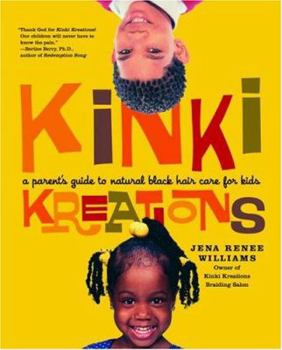 Paperback Kinki Kreations: A Parent's Guide to Natural Black Hair Care for Kids Book