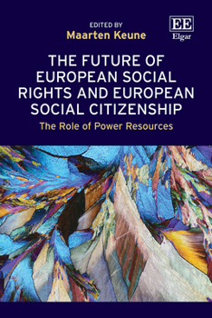 The Future of European Social Rights and European Social Citizenship: The Role of Power Resources