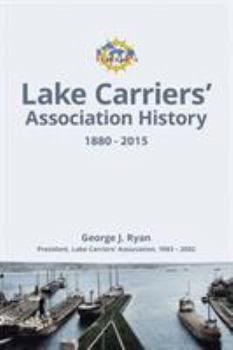 Lake Carriers’ Association History 1880–2015